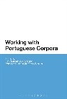 Dummy Author, Telma de Lurdes S Ferreira, Tony Berber Sardinha, Tony Berber Ferreira Sardinha, Telma De Lurdes S. Ferreira, Telma de Lurdes São Bento Ferreira... - Working with Portuguese Corpora