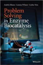 Illanes, Aa Illanes, André Illanes, Andres Illanes, Andrés Illanes, Andres (School of Biochemical Engineering Illanes... - Problem Solving in Enzyme Biocatalysis