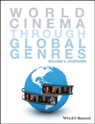 Costanzo, William V Costanzo, William V. Costanzo, William V. (Westchester Community Colleg Costanzo, William V. (Westchester Community College Costanzo, Wv Costanzo... - World Cinema Through Global Genres