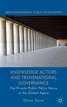 D Stone, D. Stone, Diane Stone - Knowledge Actors and Transnational Governance