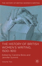 Caroline Summit Bicks, Bicks, C Bicks, C. Bicks, Caroline Bicks, Summit... - History of British Women''s Writing, 1500-1610