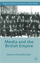 Chandrika Kaul, Kaul, C Kaul, C. Kaul, Chandrika Kaul - Media and the British Empire