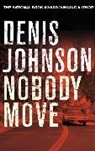 Denis Johnson - Nobody Move