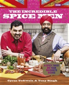 Cyrus Singh, Tony Singh, Cyrus Todiwala - The Incredible Spice Men