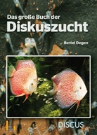Bernd Degen - Das grosse Buch der Diskuszucht