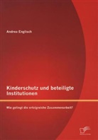 Andrea Englisch - Kinderschutz und beteiligte Institutionen: Wie gelingt die erfolgreiche Zusammenarbeit?