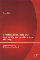Anna Dikta - Grünteepolyphenole und ihre ernährungsmedizinische Wirkung