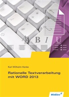 Karl W Henke, Karl Wilhelm Henke - Rationelle Textverarbeitung mit WORD 2013