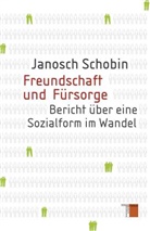 Janosch Schobin, Janosch (Dr.) Schobin - Freundschaft und Fürsorge