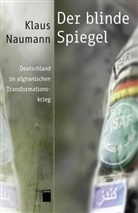 Klaus Naumann, Klaus (Dr. phil.) Naumann - Der blinde Spiegel