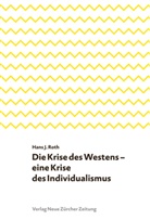 Hans J Roth, Hans J. Roth - Die Krise des Westens - eine Krise des Individualismus