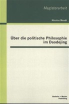 Nicolas Meudt - Über die politische Philosophie im Daodejing