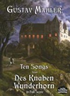Gustav Mahler - Ten Songs from Des Knaben Wunderhorn