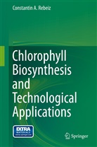 Constantin A Rebeiz, Constantin A. Rebeiz - Chlorophyll Biosynthesis and Technological Applications