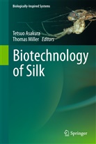 Tetsuo Asakura, Tetsu Asakura, Tetsuo Asakura, Miller, Miller, Thomas Miller - Biotechnology of Silk