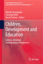 Bernd Fichtner, Michalis Kontopodis, Christop Wulf, Christoph Wulf - Children, Development and Education