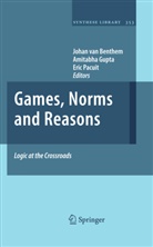 Johan F .A. K. van Benthem, Johan Van Benthem, Amitabh Gupta, Amitabha Gupta, Eric Pacuit, Johan van Benthem - Games, Norms and Reasons