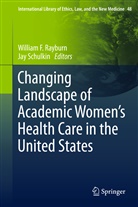 Willia F Rayburn, William F Rayburn, William F. Rayburn, Schulkin, Schulkin, Jay Schulkin - Changing Landscape of Academic Women's Health Care in the United States