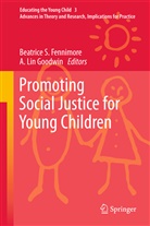 Beatrice S. Fennimore, A. L. Goodwin, A. Lin Goodwin, Lin Goodwin, Lin Goodwin, Beatric S Fennimore... - Promoting Social Justice for Young Children