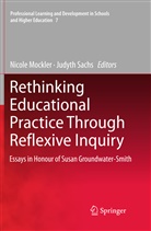 Nicol Mockler, Nicole Mockler, Sachs, Sachs, Judyth Sachs - Rethinking Educational Practice Through Reflexive Inquiry