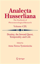 Anna-Teres Tymieniecka, Anna-Teresa Tymieniecka - Destiny, the Inward Quest, Temporality and Life