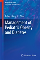Jr. Ferry, Jr. Robert J. Ferry, Robert J. Ferry, Rober J Ferry  Jr, Robert J Ferry  Jr, Robert J Ferry Jr - Management of Pediatric Obesity and Diabetes