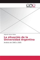 Alejandro Héctor Molina - La situación de la Universidad Argentina