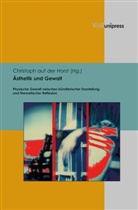 Christop auf der Horst, Christoph auf der Horst, Christoph auf der Horst - Ästhetik und Gewalt