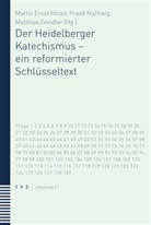 Martin E. Hirzel, Martin Ernst Hirzel, Frank Mathwig, Zeindler, Matthias Zeindler - Der Heidelberger Katechismus - ein reformierter Schlüsseltext