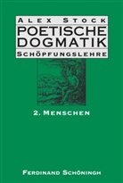 Alex Stock - Poetische Dogmatik: Schöpfungslehre