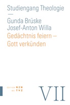 Gunda Brüske, Josef-Anton Willa - Gedächtnis feiern - Gott verkünden
