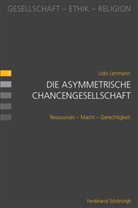 Udo Lehmann, Mariann Heimbach-Steins, Marianne Heimbach-Steins - Die asymmetrische Chancengesellschaft