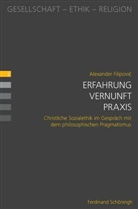 Alexander Filipovic, Mariann Heimbach-Steins, Marianne Heimbach-Steins - Erfahrung - Vernunft - Praxis