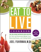Joel Fuhrman, M.D. Joel Fuhrman - Eat to Live Cookbook