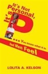 Lolita a. Kelson - It's Not Personal, It's P..You Know What It Is
