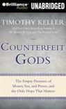 Timothy Keller, Timothy J. Keller, Tom Parks, Tom Parks - Counterfeit Gods: The Empty Promises of Money, Sex, and Power, and the Only Hope That Matters (Audiolibro)