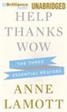 Anne Lamott, Anne Lamott, Anne Lamott - Help, Thanks, Wow: The Three Essential Prayers (Audio book)