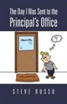 Steve Russo - The Day I Was Sent to the Principal's Office