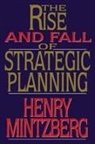 Henry Mintzberg - Rise and Fall of Strategic Planning