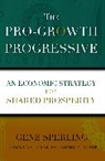 Gene Sperling - The Pro-Growth Progressive