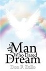 Don F. Zullo - The Man Who Dared to Dream