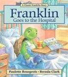 Paulette Bourgeois, Paulette/ Clark Bourgeois, Brenda Clark - Franklin Goes to the Hospital