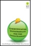 Eda Gurel-Atay, Gurel-Atay Eda, Lynn R Kahle, Lynn R. Kahle, Lynn R. Gurel-Atay Kahle, Eda Gurel-Atay... - Communicating Sustainability for the Green Economy