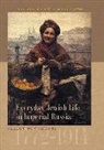 Chaeran Freeze, Chaeran Y. Freeze, Chaeran Y. (EDT)/ Harris Freeze, Jay Harris, Jay M. Harris, Chaeran Y. Freeze... - Everyday Jewish Life in Imperial Russia