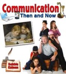 Bobbie Kalman - Communication Then and Now