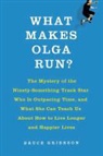 Bruce Grierson - What Makes Olga Run?