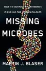 Martin Blaser, Martin J. Blaser - Missing Microbes
