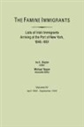 Ira A. Glazier, Michael H. Tepper - Famine Immigrants. Lists of Irish Immigrants Arriving at the Port of New York, 1846-1851. Volume IV, April 1849-September 1849