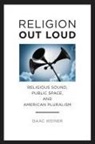 Isaac Weiner - Religion Out Loud