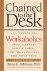 Bryan E Robinson, Bryan E. Robinson - Chained to the Desk